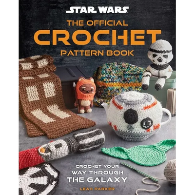 Star Wars: The Official Crochet Pattern Book: Crochet Your Way Through the Galaxy - Hardcover